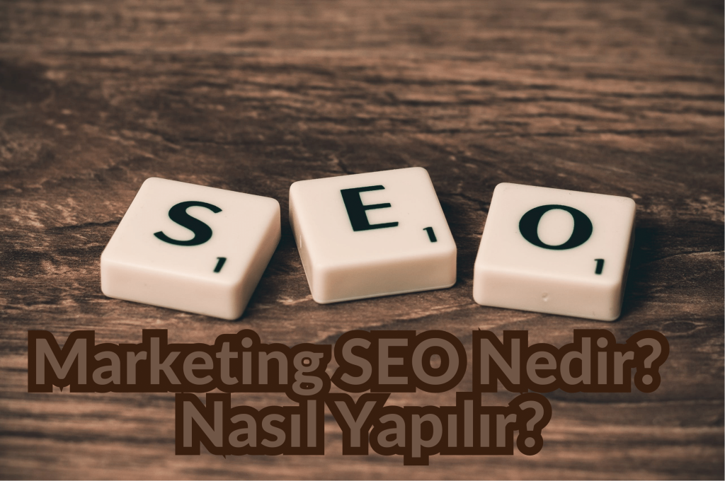 Marketing SEO Nedir ve Nasıl Yapılır?